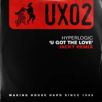 U Got the Love (Jacky Remix) - Single by Hyperlogic & Jacky album reviews, ratings, credits