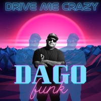 Drive Me Crazy - Single - Dago Funk