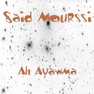 Said Mourssi - Ah Ayawma (feat. Zoulikha)