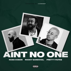 Ain't No One (feat. Rocky Sandoval & Pretty Pape$) - Single