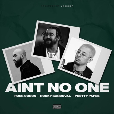 Ain't No One (feat. Rocky Sandoval & Pretty Pape$) - Single