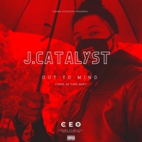 Out Yo Mind - Single - J.CATALYST