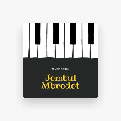 Listen to Jembul Mbrodot, watch music videos, read bio, see tour dates & more!