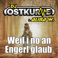 Weil i no an Engerl glaub - Single - DJ Ostkurve & Alina W.
