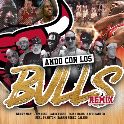 Ando Con los Bulls (Remix) [feat. Japanese, Latin Fresh, Calero, Barrio Perez & Elian Davis] - Single