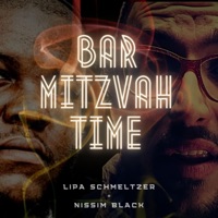 Bar Mitzvah Time - Single - Lipa Schmeltzer & Nissim Black
