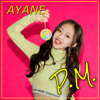 P.M. - AYANE