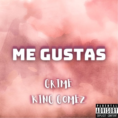 Me Gustas (feat. King Gomez) - Single