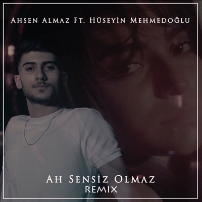 Ah Sensiz Olmaz (feat. Hüseyin Mehmedoğlu) [Remix] - Single