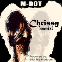 Chrissy (Remix) - Single - M-Dot