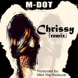 Chrissy (Remix) M-Dot