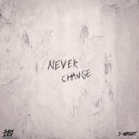 Never Change - Single - SAM LEX & J-Wright