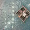 Good To Goodbye