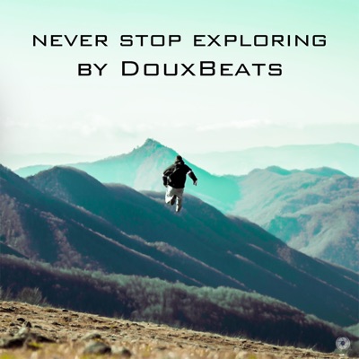 Never Stop Exploring