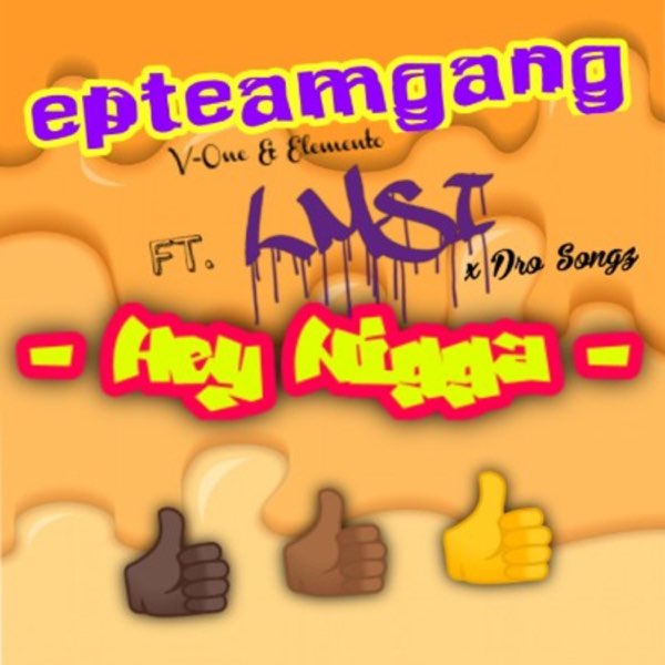 Hey Nigga (feat. Epteamgang & Dro Songz) - Single - Album by LMSI