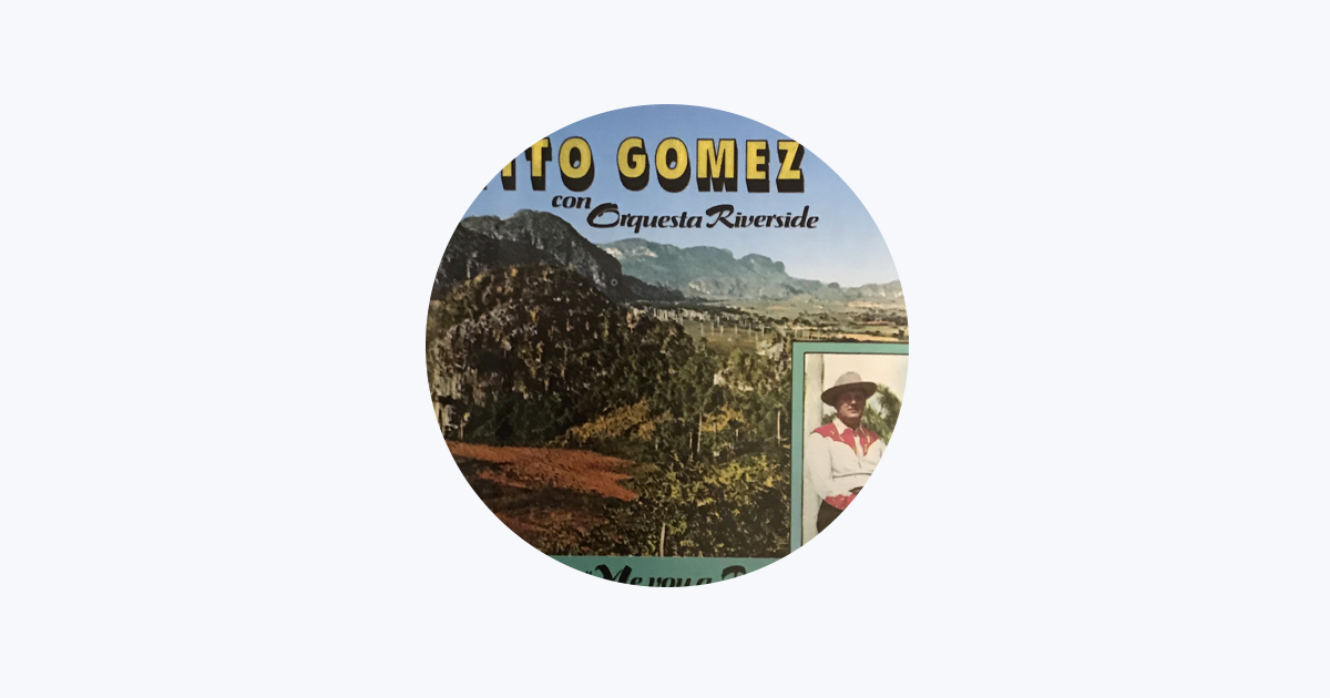 Tito Gomez con Orquesta Riverside - Apple Music