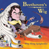 Sing Along Symphonies - Beethoven's Wig