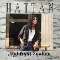 mahligai syahdu — Hattan