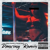 Dancing Remix (feat. Cartel Gash) [Remix] - Single - Juice Cannon