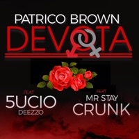 Devota (feat. 5ucio Deezzo & Mr Stay Crunk) - Single - Patrico Brown