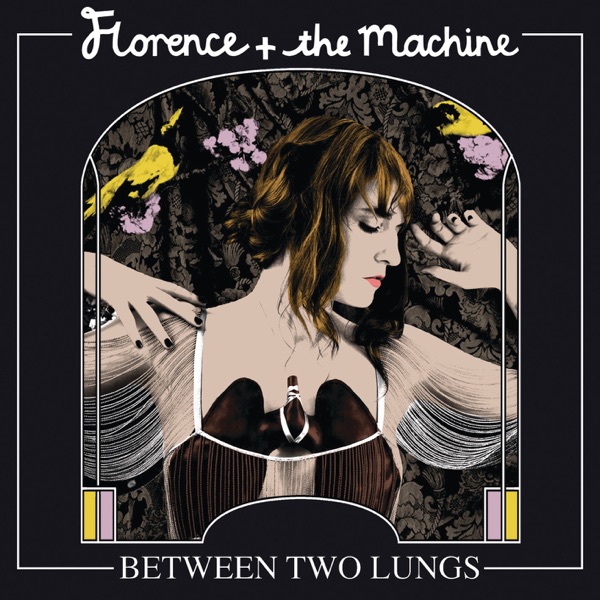 Between Two Lungs (Deluxe) - Florence + the Machine