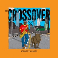The Crossover - EP - Jazzgroupiez & Saul Madiope