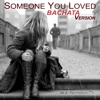 Someone You Loved (Bachata Version) - Single