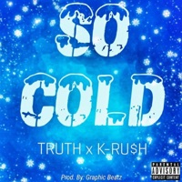 So Cold (feat. Truth) - Single - K-RU$h