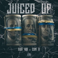 Juiced Up (feat. Con B) - Single - GBA VIA