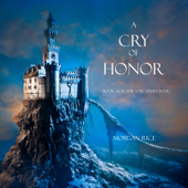 A Cry of Honor (Book #4 in the Sorcerer's Ring) - Morgan Rice Cover Art