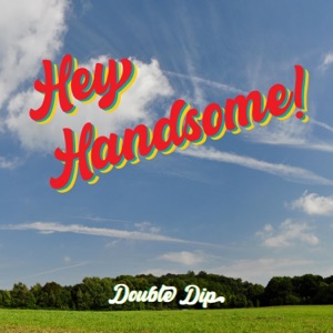 Hey Handsome! - Single