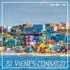 Si Vienes Conmigo - Single