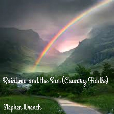 Rainbow and the Sun (Country Fiddle) - Single
