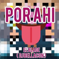 Por ahí (feat. dj bellacon) - Single - El Blade Hey Hey