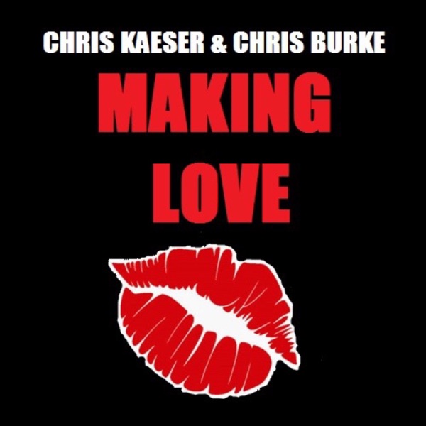 Making Love (feat. Chris Burke) - EP