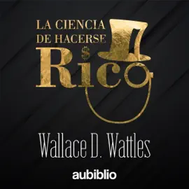 La Ciencia De Hacerse Rico [The Science of Getting Rich] (Unabridged)