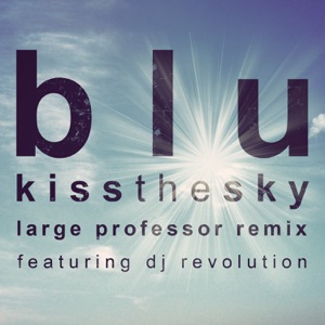 Kiss the Sky (DJ Revolution & Mela Machinko) [Large Professor Remix] [feat. DJ Revolution & Mela Machinko] - Single
