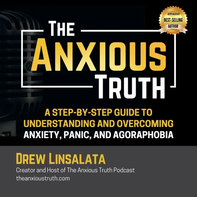 The Anxious Truth: A Step-by-Step Guide to Understanding and Overcoming Panic, Anxiety, and Agoraphobia (Unabridged)