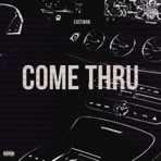 Come Thru - Single