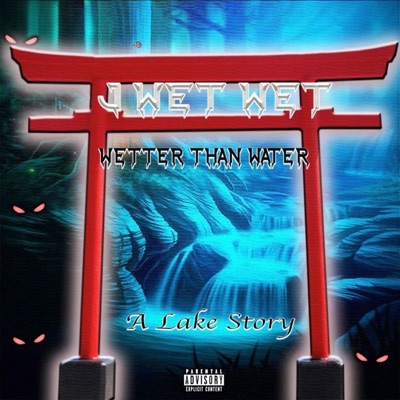 Wetter Than Water : A Lake Story