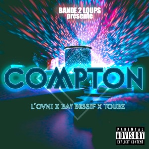 COMPTON (feat. L'Ovni, Toubz & Bay Bessif)