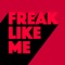 Freak Like Me artwork