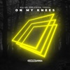 On My Knees - Single