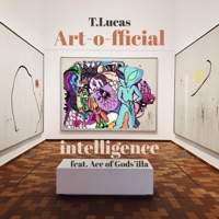 Art-o-fficial Intelligence (feat. Ace of Gods'illa) - Single - T.Lucas