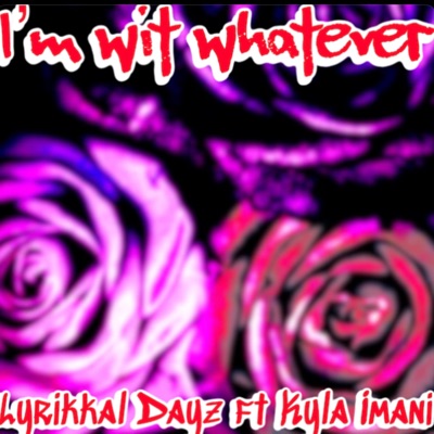 I'm With Whatever (feat. Kyla Imani) - Single