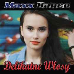 Maxx Dance & Crump - Delikatne Włosy