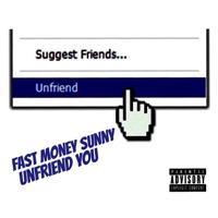 Unfriend You - Single - Fast Money Sunny