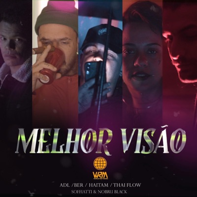 Melhor Visão (feat. Ber, Thai Flow, Haitam, Soffiatti & Nobru Black) - Single