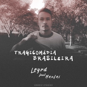 Tragicomédia Brasileira (feat. Hanfai)