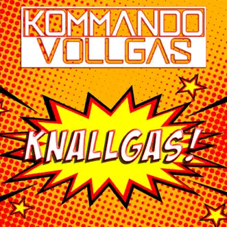 Knallgas - Single by Kommando Vollgas album reviews, ratings, credits